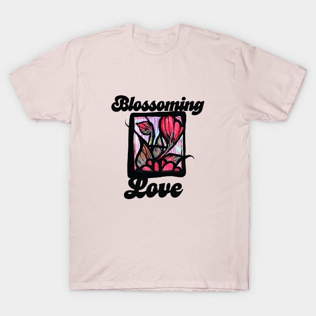 Blossoming Love T-Shirt by bubbsnugg